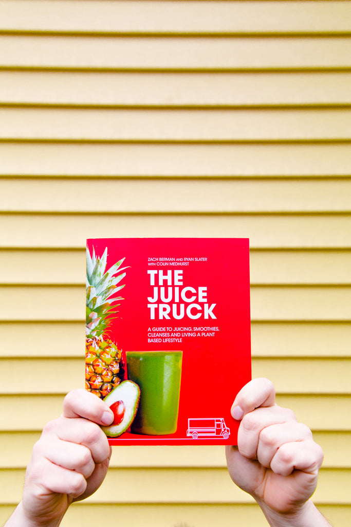 The Juice Truck A Guide to Juicing, Smoothies, Cleanse, and Living a The Juice Truck